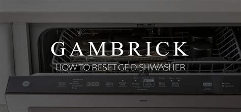 ge dishwasher reset|How to Reset a GE Dishwasher: A Step